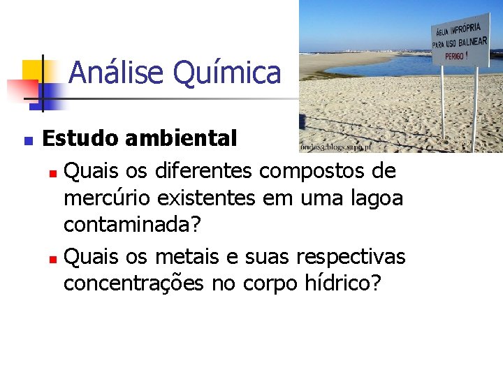 Análise Química n Estudo ambiental n Quais os diferentes compostos de mercúrio existentes em