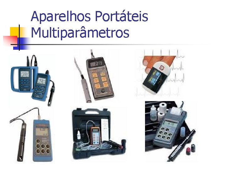 Aparelhos Portáteis Multiparâmetros 