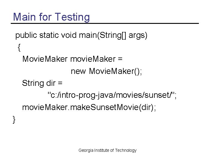 Main for Testing public static void main(String[] args) { Movie. Maker movie. Maker =