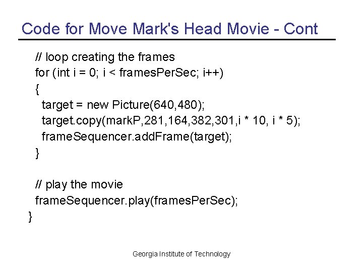 Code for Move Mark's Head Movie - Cont // loop creating the frames for