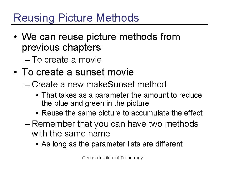 Reusing Picture Methods • We can reuse picture methods from previous chapters – To