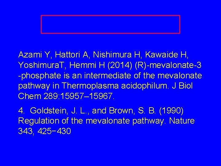 Azami Y, Hattori A, Nishimura H, Kawaide H, Yoshimura. T, Hemmi H (2014) (R)-mevalonate-3