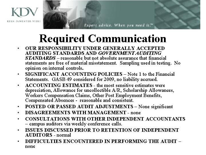 Required Communication • • OUR RESPONSIBILITY UNDER GENERALLY ACCEPTED AUDITING STANDARDS AND GOVERNMENT AUDITING