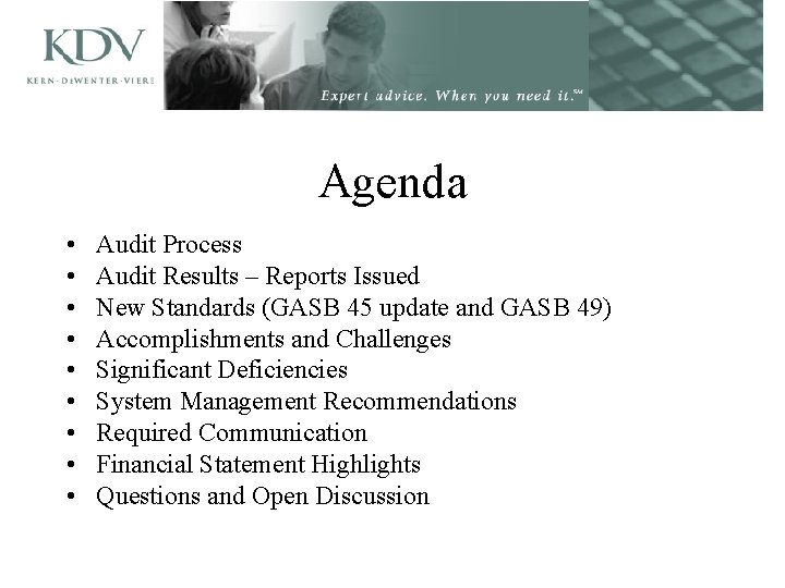 Agenda • • • Audit Process Audit Results – Reports Issued New Standards (GASB