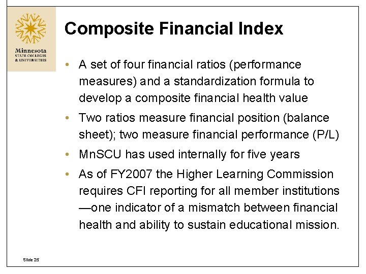 Composite Financial Index • A set of four financial ratios (performance measures) and a