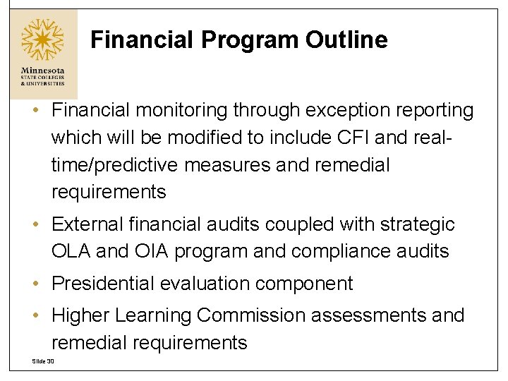Financial Program Outline • Financial monitoring through exception reporting which will be modified to
