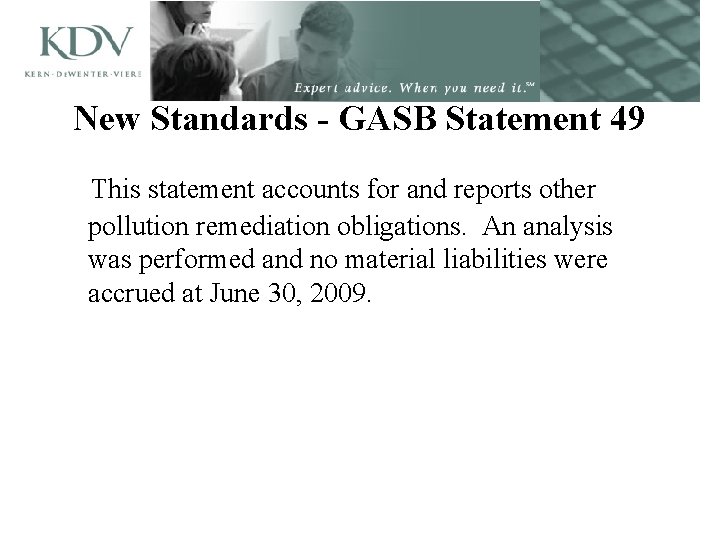 New Standards - GASB Statement 49 This statement accounts for and reports other pollution