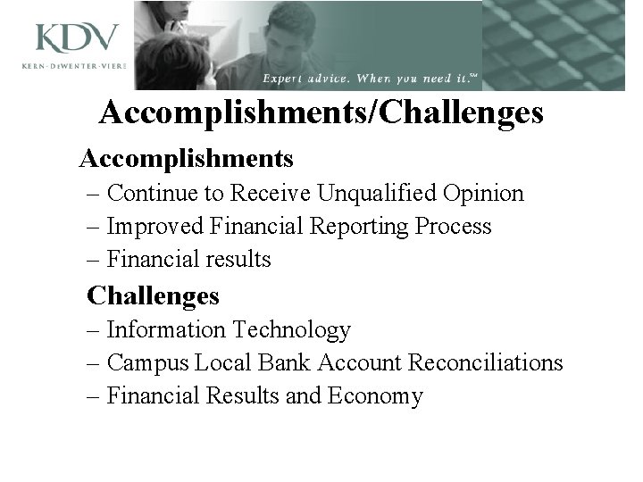 Accomplishments/Challenges Accomplishments – Continue to Receive Unqualified Opinion – Improved Financial Reporting Process –