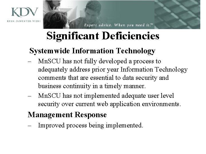 Significant Deficiencies Systemwide Information Technology – Mn. SCU has not fully developed a process