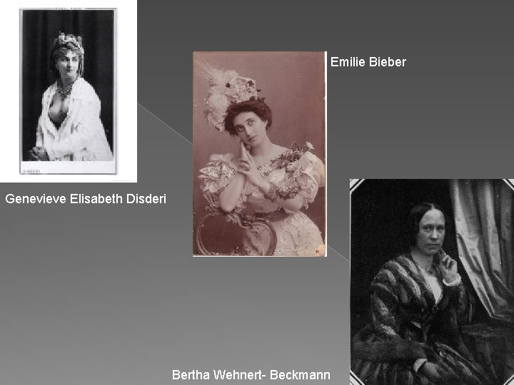 Emilie Bieber Genevieve Elisabeth Disderi Bertha Wehnert- Beckmann Emilie Bieber Genevieve Elisabeth Disderi Bertha Wehnert- Beckmann