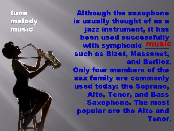 tune melody music Although the saxophone is usually thought of as a jazz instrument,