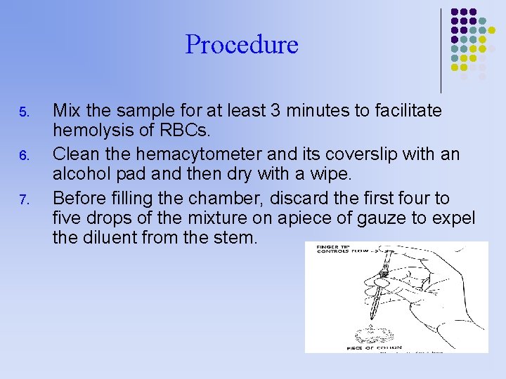 Procedure 5. 6. 7. Mix the sample for at least 3 minutes to facilitate