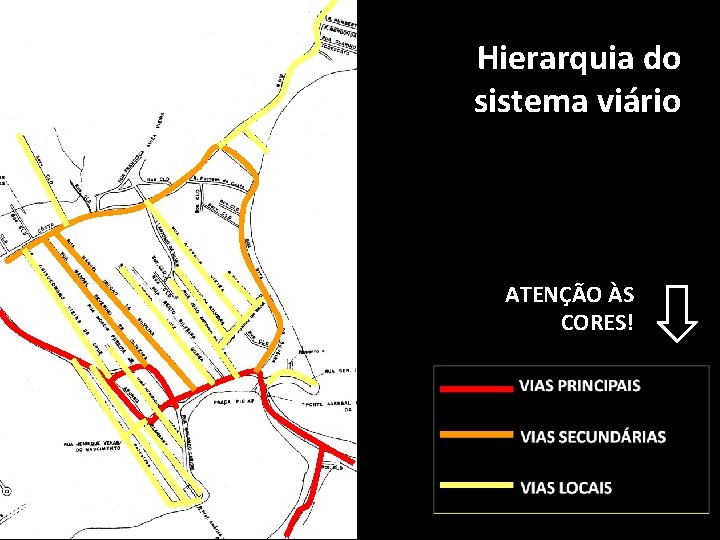 Hierarquia do sistema viário ATENÇÃO ÀS CORES! 