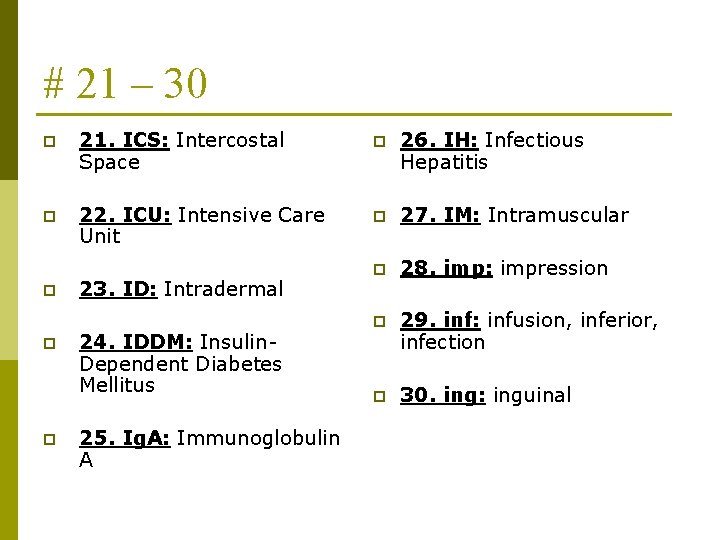 # 21 – 30 p 21. ICS: Intercostal Space p 26. IH: Infectious Hepatitis