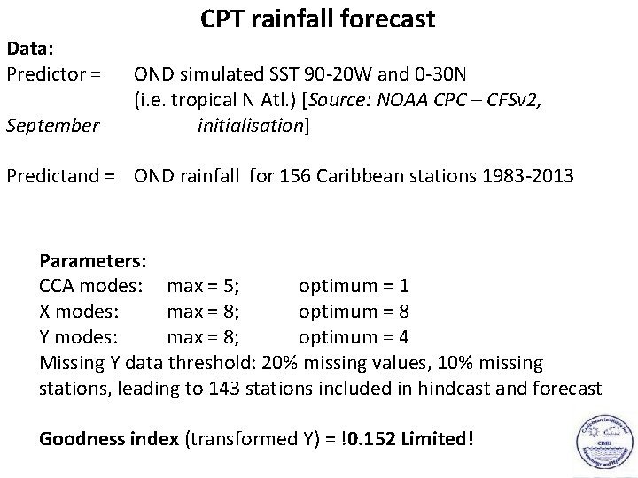 Data: Predictor = September CPT rainfall forecast OND simulated SST 90 -20 W and