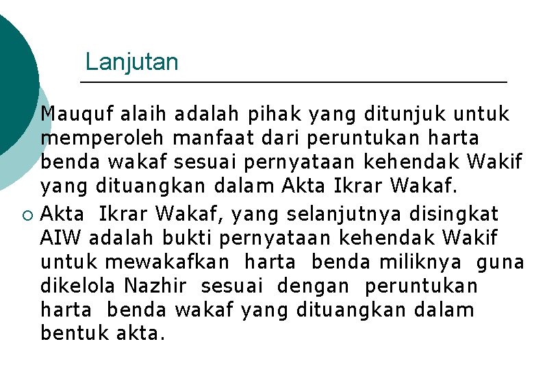 Lanjutan Mauquf alaih adalah pihak yang ditunjuk untuk memperoleh manfaat dari peruntukan harta benda