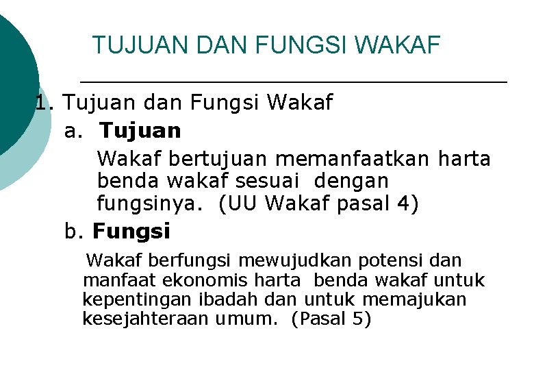 TUJUAN DAN FUNGSI WAKAF 1. Tujuan dan Fungsi Wakaf a. Tujuan Wakaf bertujuan memanfaatkan