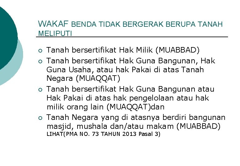 WAKAF BENDA TIDAK BERGERAK BERUPA TANAH MELIPUTI ¡ ¡ Tanah bersertifikat Hak Milik (MUABBAD)