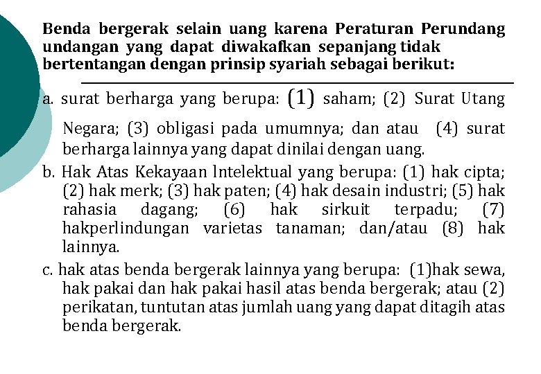 Benda bergerak selain uang karena Peraturan Perundangan yang dapat diwakafkan sepanjang tidak bertentangan dengan