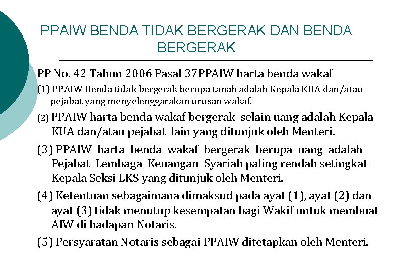 PPAIW BENDA TIDAK BERGERAK DAN BENDA BERGERAK PP No. 42 Tahun 2006 Pasal 37