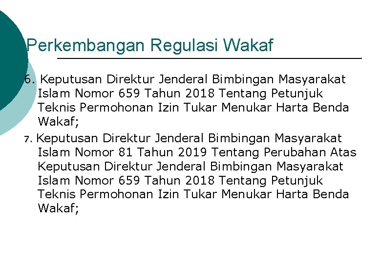 Perkembangan Regulasi Wakaf 6. Keputusan Direktur Jenderal Bimbingan Masyarakat Islam Nomor 659 Tahun 2018