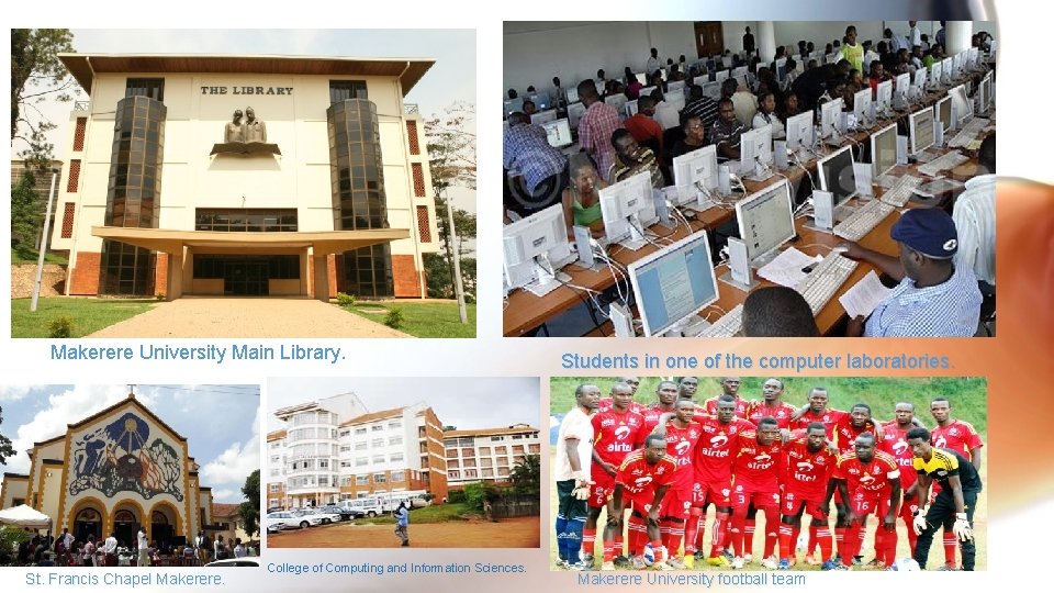 Makerere University Main Library. St. Francis Chapel Makerere. College of Computing and Information Sciences.