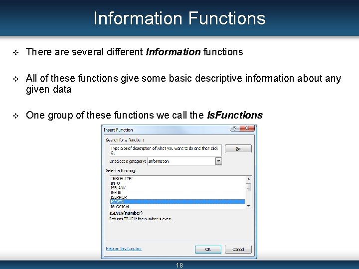 Information Functions v There are several different Information functions v All of these functions