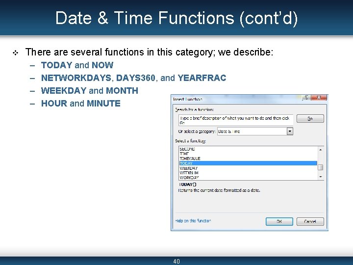 Date & Time Functions (cont’d) v There are several functions in this category; we