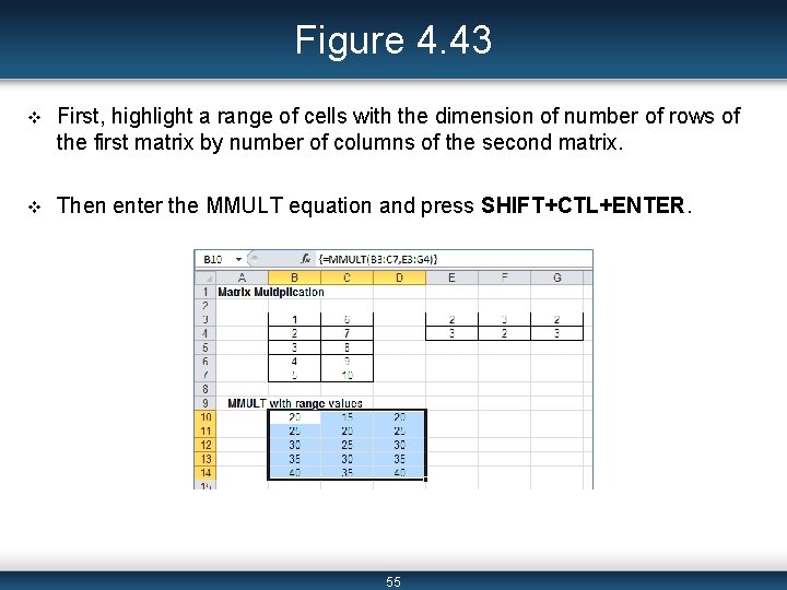 Figure 4. 43 v First, highlight a range of cells with the dimension of