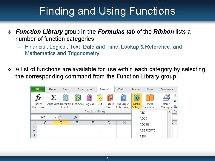 Finding and Using Functions v Function Library group in the Formulas tab of the