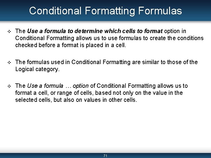 Conditional Formatting Formulas v The Use a formula to determine which cells to format