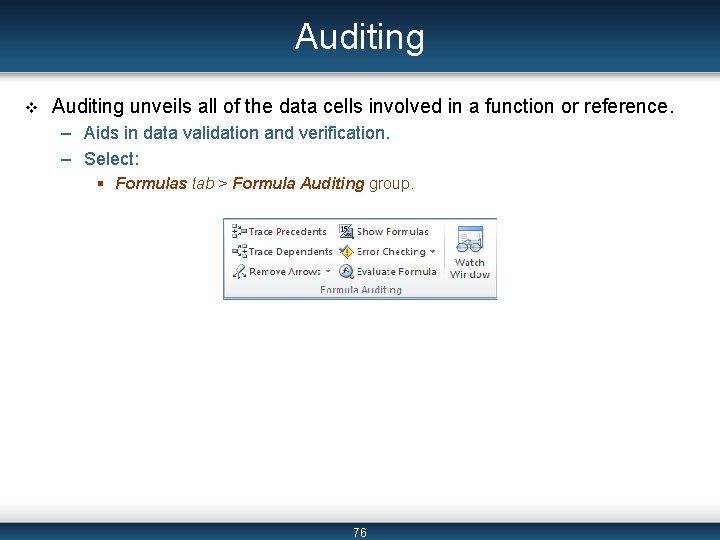 Auditing v Auditing unveils all of the data cells involved in a function or