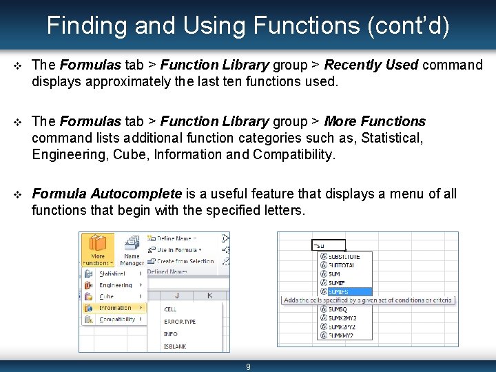Finding and Using Functions (cont’d) v The Formulas tab > Function Library group >