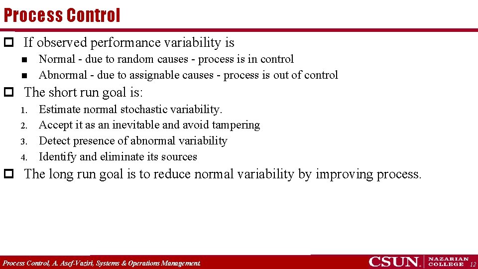 Process Control p If observed performance variability is n n Normal - due to