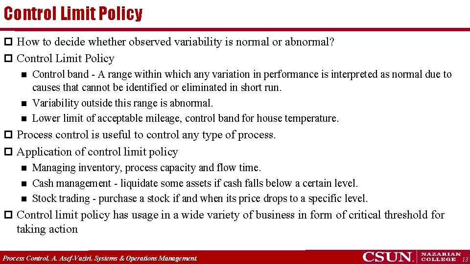 Control Limit Policy p How to decide whether observed variability is normal or abnormal?
