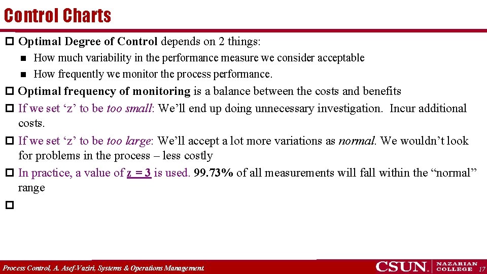 Control Charts p Optimal Degree of Control depends on 2 things: n How much