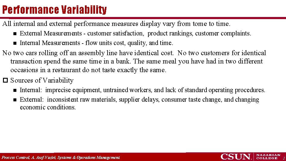 Performance Variability All internal and external performance measures display vary from tome to time.
