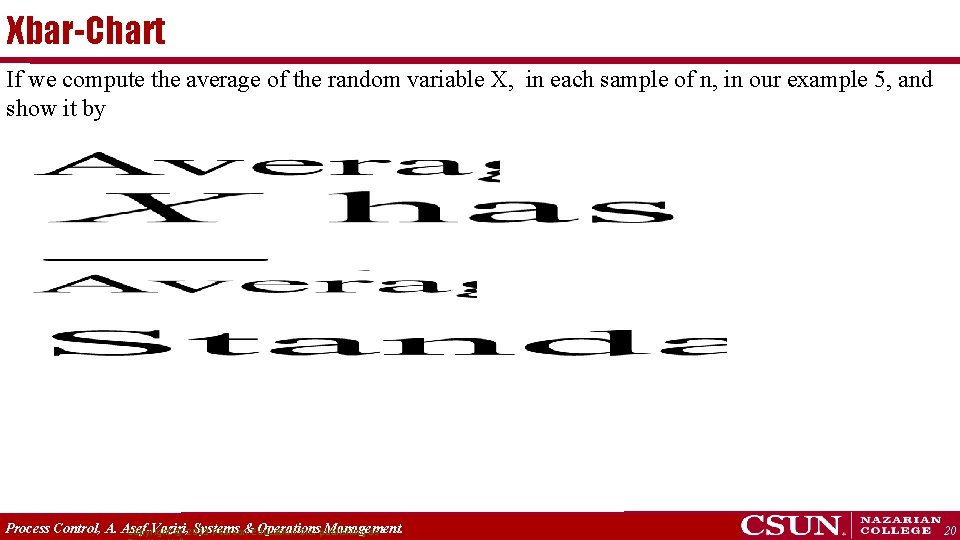 Xbar-Chart If we compute the average of the random variable X, in each sample