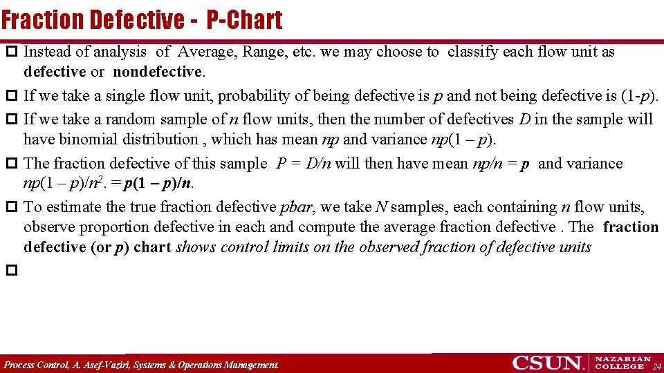 Fraction Defective - P-Chart p Instead of analysis of Average, Range, etc. we may
