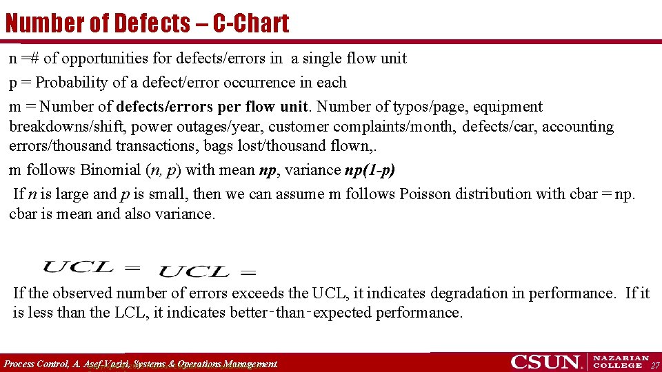 Number of Defects – C-Chart n =# of opportunities for defects/errors in a single