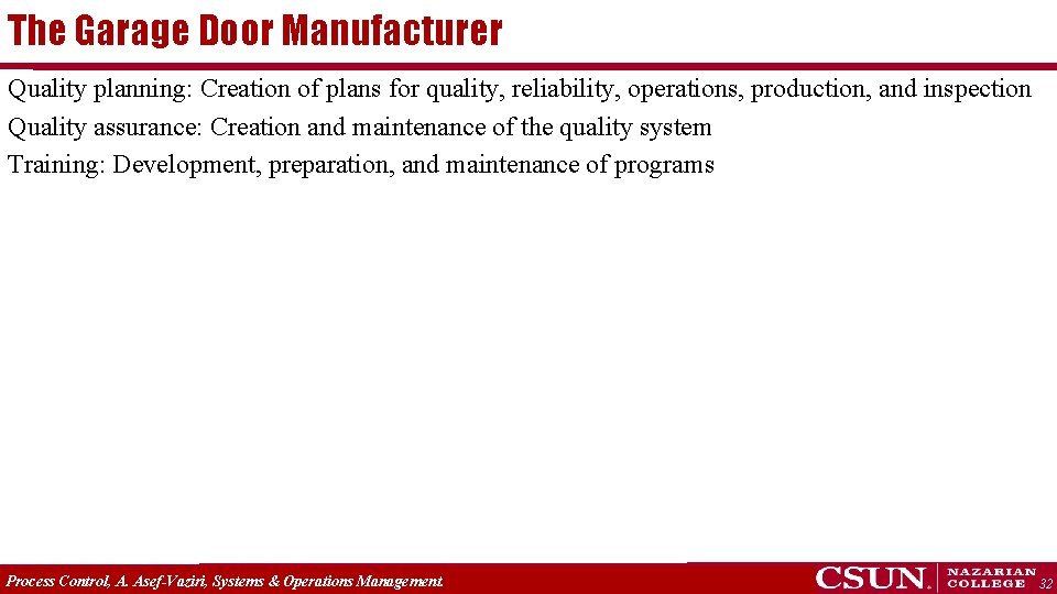 The Garage Door Manufacturer Quality planning: Creation of plans for quality, reliability, operations, production,