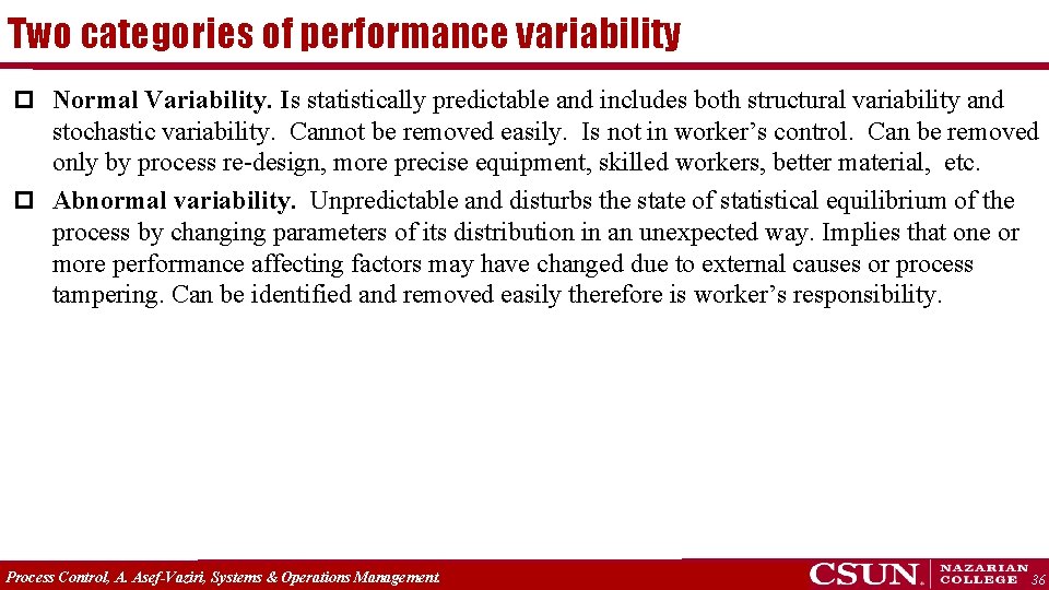 Two categories of performance variability p Normal Variability. Is statistically predictable and includes both