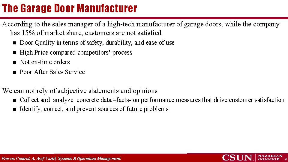 The Garage Door Manufacturer According to the sales manager of a high-tech manufacturer of