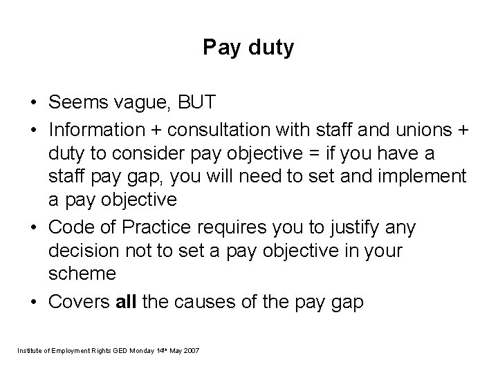 Pay duty • Seems vague, BUT • Information + consultation with staff and unions