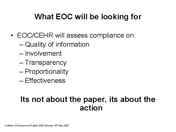 What EOC will be looking for • EOC/CEHR will assess compliance on: – Quality