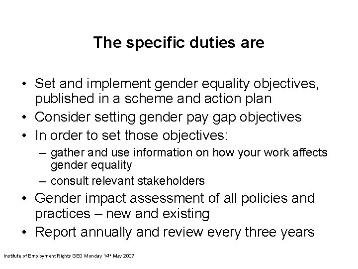 The specific duties are • Set and implement gender equality objectives, published in a