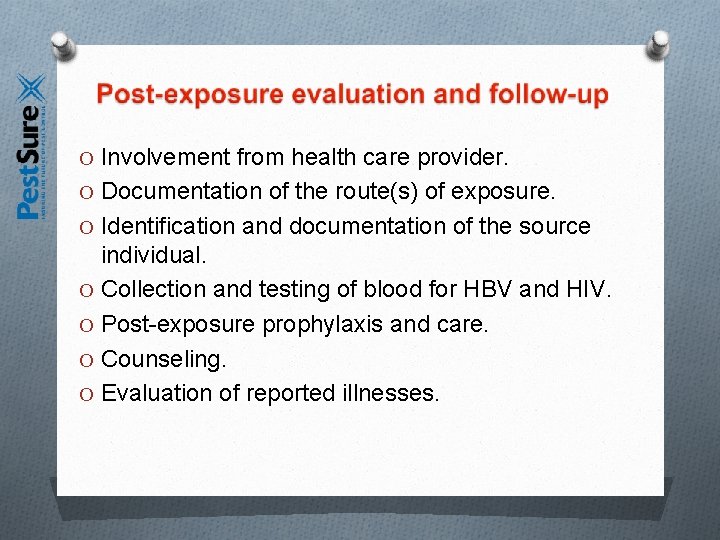 O Involvement from health care provider. O Documentation of the route(s) of exposure. O