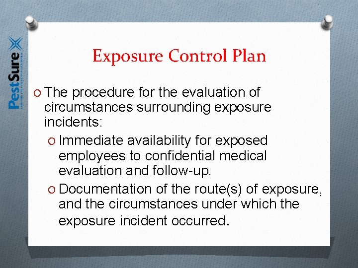 Exposure Control Plan O The procedure for the evaluation of circumstances surrounding exposure incidents: