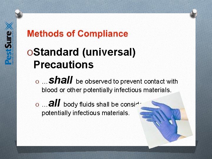 OStandard (universal) Precautions O …shall be observed to prevent contact with blood or other