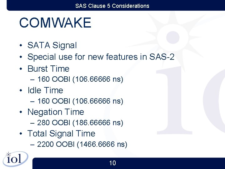 SAS Clause 5 Considerations COMWAKE • SATA Signal • Special use for new features